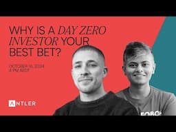 Why is a day zero investor your best bet? | Ask-Me-Anything with Antler Australia