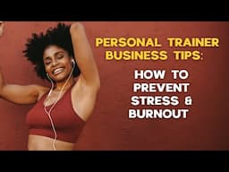 FREE MINI CLASS for Personal Trainers: How to Limit Stress and Burnout so you can get more clients