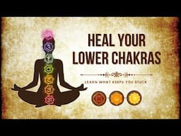 What's REALLY Blocking Your Lower Chakras Healing?