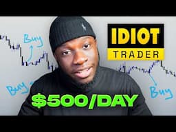 How Trading As a Complete Idiot Makes Me $10,000/Month (Full Guide)