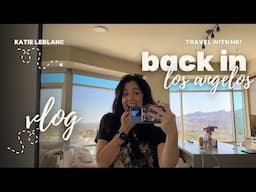 back in LA | travel with me | Katie LeBlanc