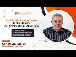 VISA APPLICATION REFUSALS; SHOULD YOU RE-APPLY OR CHALLENGE? | UK VISA ADVICE | GSN IMMIGRATION