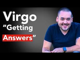 Virgo Getting Answers! November 25th - December 1st