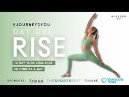 DAY ONE - RISE (20 minute open level yoga flow) // #JOURNEY2YOU 10 DAY YOGA CHALLENGE