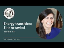 Energy transition: Sink or Swim? Yasmin Ali at Ada Lovelace Day Live Online 2022