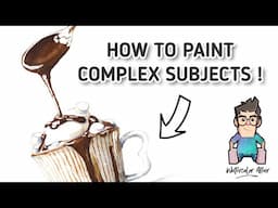 How to Paint Complex Subjects (Surprisingly Easy!)