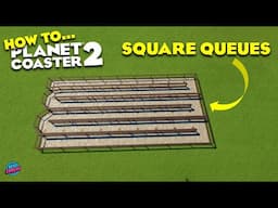 Square Queues - Planet Coaster 2 Tutorial