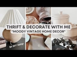 Thrifted vs Styled Home Decor | Moody Vintage Cottage Style | Thrift & Decorate With Me