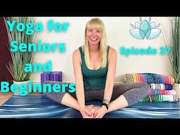 GENTLE YOGA FOR SENIORS AND BEGINNERS - Yoga for Beginners - Yoga for Seniors Beginners [Episode 37]