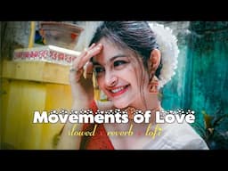 Movements of Love | Bollywood Mashup songs | Lofi Slowed x Reverb | Feel This Vibes