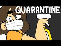 QUARANTINE BE LIKE... (Animation)