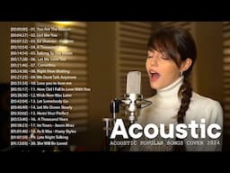 Acoustic Popular Songs Cover 2024  - Greatest Acoustic Songs Collection -  Acoustic Cover Hits