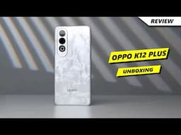 Oppo K12 Plus Unboxing in Hindi | Price in India | Review | Release Date