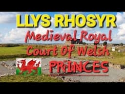 LLYS RHOSYR ~ PRINCES IN WALES ROYAL MEDIEVAL COURT ~ Ynys Môn / Anglesey. Welsh History With Anna