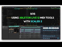 Using Ableton Live 12 MIDI Tools with Scaler 2