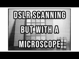 Scanning film with a microscope