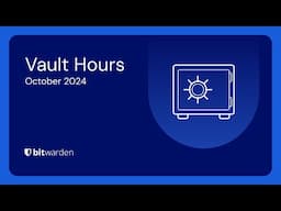 Bitwarden Vault Hours: October 2024