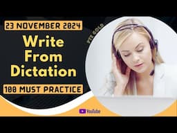 PTE Write From Dictation - NOVEMBER 2024 - MUST PRACTICE