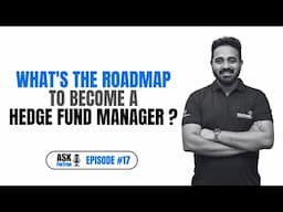 What is the Roadmap to Become a Hedge Fund Manager ? | Ask FinTree #17