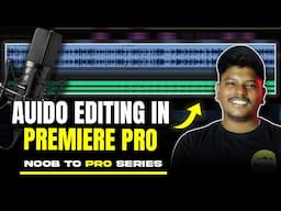 How to Do Audio Adjustments, Effects, and Mixing  || Noob To Pro Series || EP-05🔥⚡