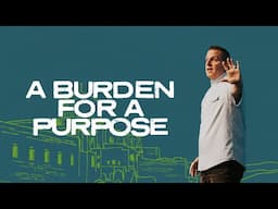 The Story Of Nehemiah | A Burden For A Purpose | Dan Hunter