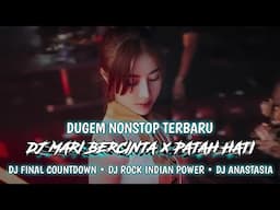 DJ MARI BERCINTA TERBARU | DJ PATAH HATI LUVIA BAND | DJ INDIAN POWER MELODY HARD 2024