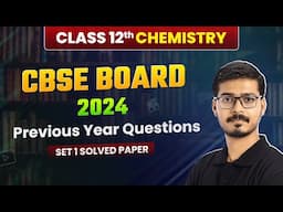 Class 12 Chemistry CBSE 2024 - Previous Year Questions (Set 1 Solved) | Solved Paper | Board Exam