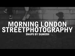 A Morning of Street Photography in London