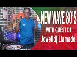 NEW WAVE 80'S WITH GUEST DJ Jowelldj Llamado LIVE MIXING