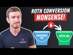 Don't Believe This Roth Conversion Myth! (Bad Logic)