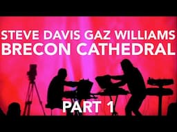 Steve Davis and Gaz Williams - Brecon Cathedral part 1