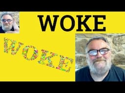 😎 Woke Meaning - Woke Examples - Woke Defined - Woke Definition - Woke Wokeness