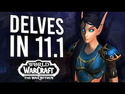 Delves Are Getting NEW CONTENT In 11.1! Gearing, Brann Updates And More | The War Within