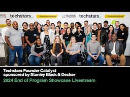 2024 Techstars Founder Catalyst sponsored by Stanley Black & Decker End of Program Showcase