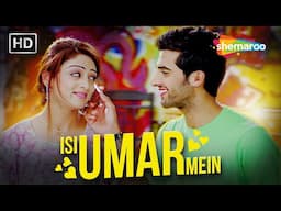 Isi Umar Mein | Isi Life Mein (2010) | Sandeepa Dhar, Akshay Oberoi | Udit Narayan | Kunal Ganjawala