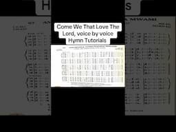 Come we That love the Lord, Voice By Voice a hymn tutorial