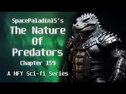 The Nature of Predators 159 | HFY | An Incredible Sci-Fi Story By SpacePaladin15