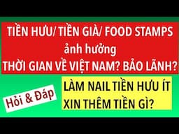 #835]CÓ TIỀN HƯU NHƯNG CHƯA CÓ QUỐC TỊCH MỸ, VỀ VIỆT NAM BAO LÂU? TIỀN HƯU MỸ ÍT-XIN THÊM TIỀN GÌ ?