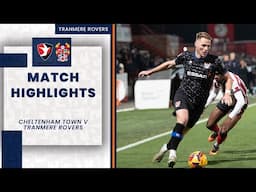 Match Highlights | Cheltenham Town v Tranmere Rovers