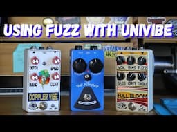 Where Do I Put My Fuzz with My Uni-Vibe?