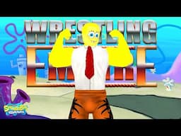 SPONGEBOB SQUAREPANTS IN WRESTLING EMPIRE!