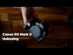 Canon R5 Mark II Unboxing