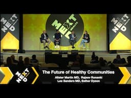 The Future of Healthy Communities: Esther Dyson, Lee Sanders, Rajeev Ronanki & Alister Martin