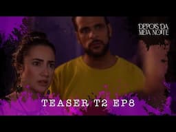 DEPOIS DA MEIA NOITE - TEASER EP8 T2