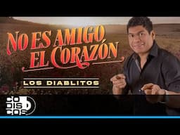 No Es Amigo El Corazón, Los Diablitos - Video