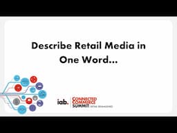 Retail Media in One Word | Live at the IAB Connected Commerce Summit