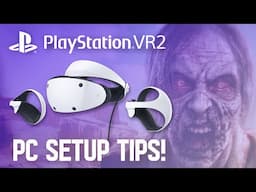 PSVR 2 PC Setup Tips and Zombies!