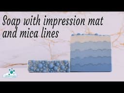 🧼🫧Making a cold process soap with an impression mat and mica lines🫧🧼