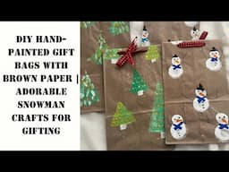 DIY Hand-Painted Snowman Gift Bags | Affordable Holiday Wrapping   Budget-Friendly Gift Wrapping