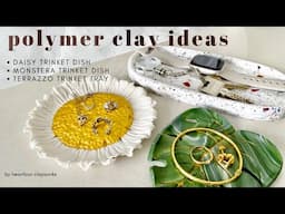 Polymer Clay Ideas | Daisy Trinket Dish Monstera Trinket Dish | Terrazzo Trinket Tray